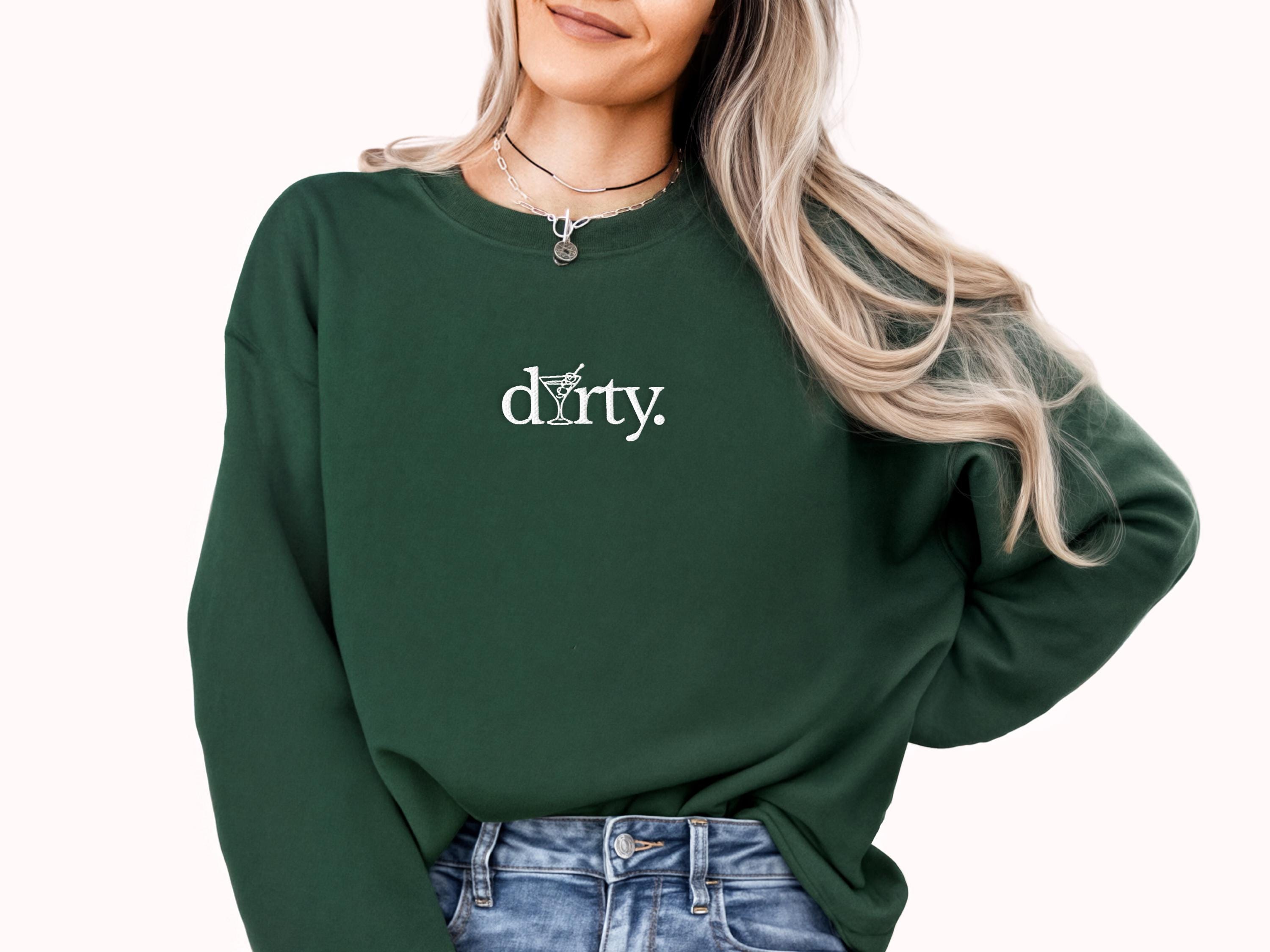 Dirty Martini Embroidered Sweatshirt – Funny Cocktail Lover Gift, Minimalist Unisex Sweatshirt for Her