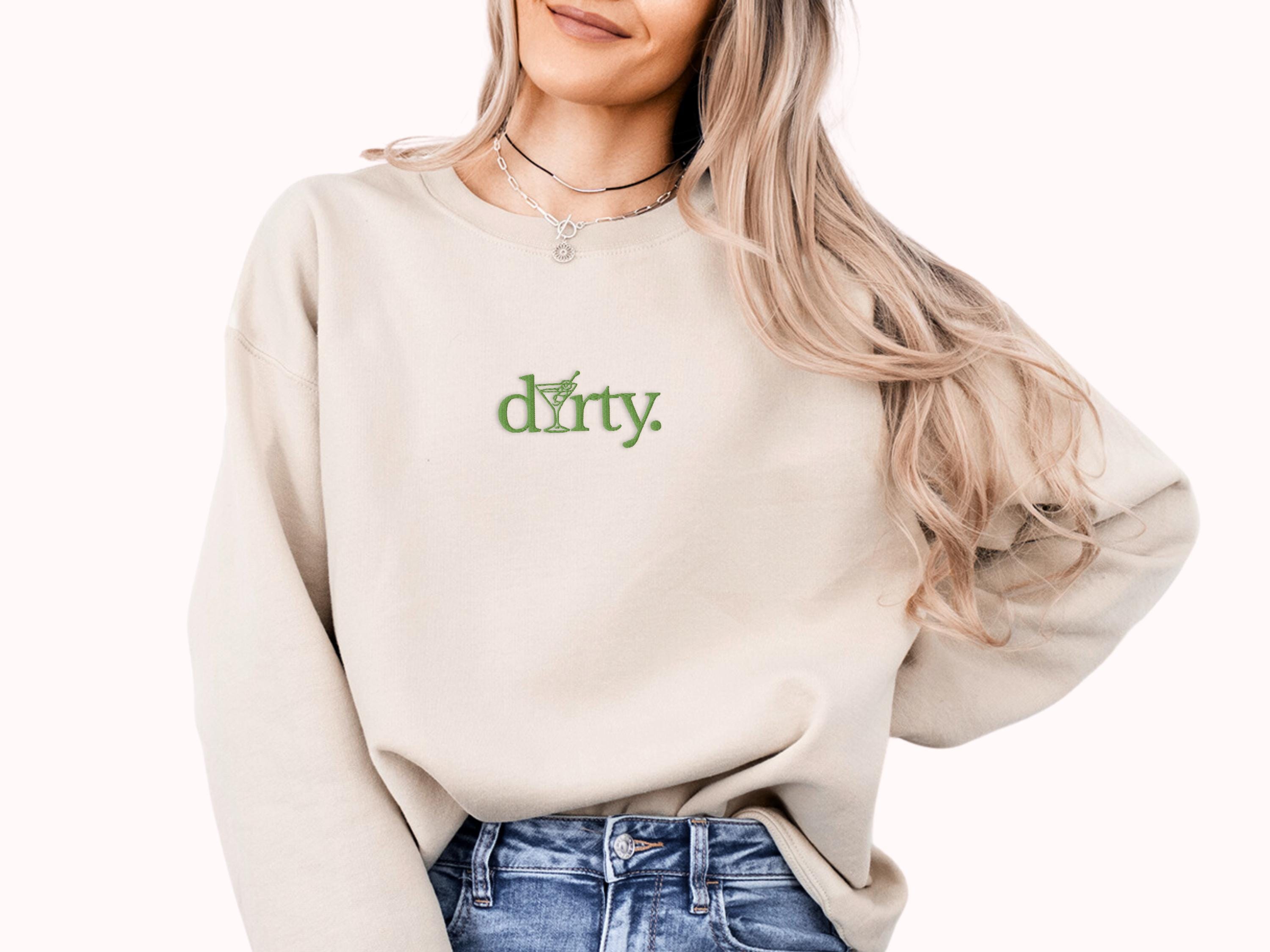 Dirty Martini Embroidered Sweatshirt – Funny Cocktail Lover Gift, Minimalist Unisex Sweatshirt for Her