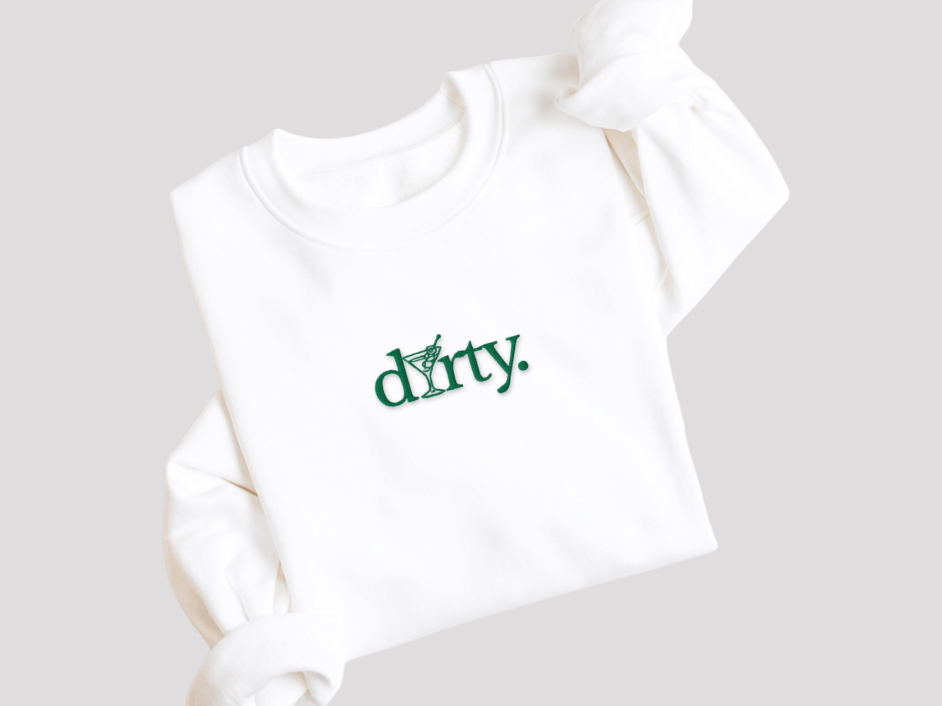 Dirty Martini Embroidered Sweatshirt – Funny Cocktail Lover Gift, Minimalist Unisex Sweatshirt for Her